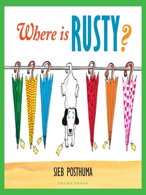 Title details for Where is Rusty? by Sieb Posthuma - Available